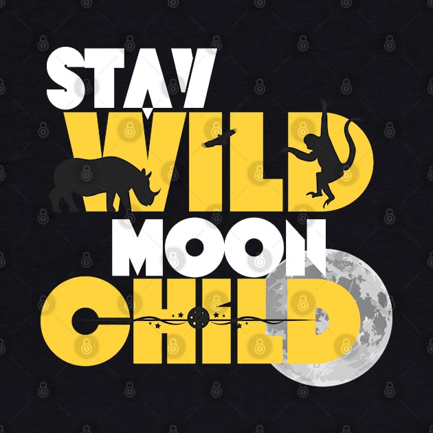 Stay Wild, Moon Child for Adventure Seekers and Free Spirits by Quote'x